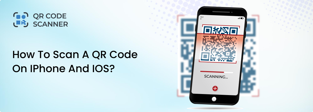 How to Scan a QR Code on iPhone and iOS?