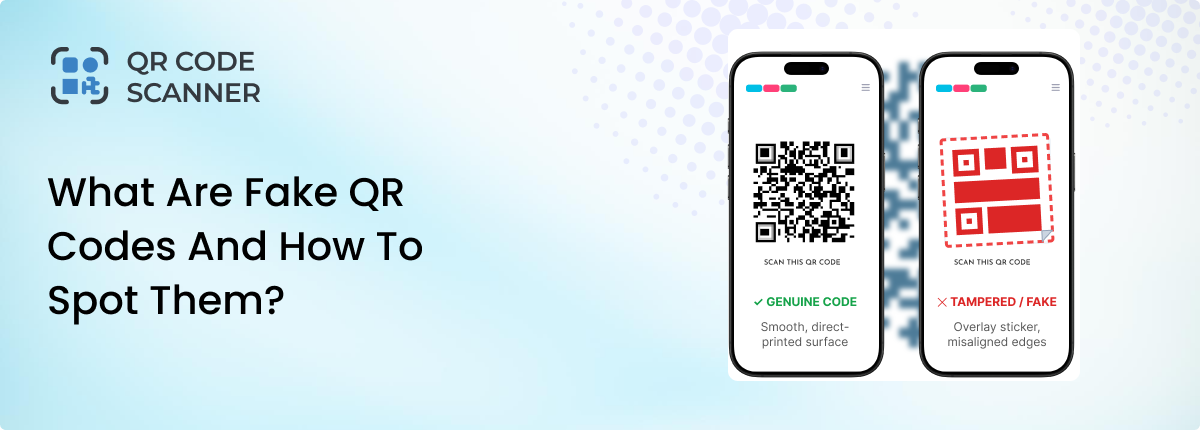 What Are Fake QR Codes and How to Spot Them?